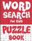 Word Search for Kids - Puzzle Book