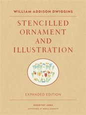 William Addison Dwiggins: Stencilled Ornament and Illustration