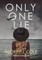 Only One Lie