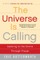 The Universe Is Calling