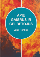 Apie gaisrus ir gelbėtojus