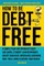 How to Be Debt Free