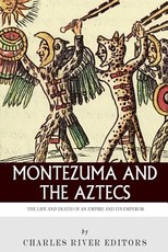 Montezuma and the Aztecs