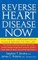 Reverse Heart Disease Now