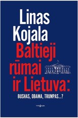 Baltieji rūmai ir Lietuva: Bushas, Obama, Trumpas...?