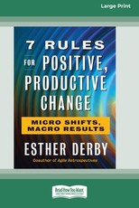 7 Rules for Positive, Productive Change