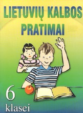 Lietuvių kalbos pratimai 6 klasei Lietuvių kalbos pratimai 6 klasei
