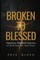 Broken to Blessed