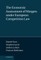 The Economic Assessment of Mergers Under European Competition Law