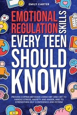 Emotional Regulation Skills Every Teen Should Know