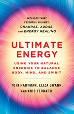 Ultimate Energy: Using Your Natural Energies to Balance Body, Mind, and Spirit