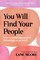 You Will Find Your People