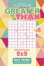 Sudoku Greater Than - 200 Easy Puzzles 9x9 (Volume 6)