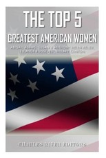 The Top 5 Greatest American Women