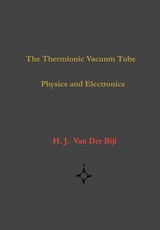 The Thermionic Vacuum Tube-Physics and Electronics