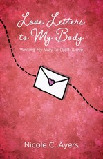 Love Letters to My Body