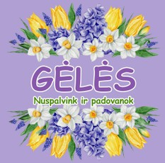 GĖLĖS. Nuspalvink ir padovanok