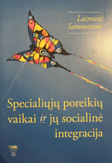 Specialiųjų poreikių vaikai ir jų socialinė integracija