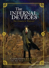 The Infernal Devices: The Complete Graphic Novel Trilogy