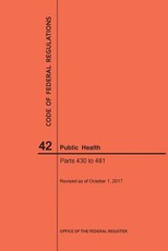 Code of Federal Regulations Title 42, Public Health, Parts 430-481, 2017
