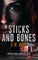 Sticks and Bones