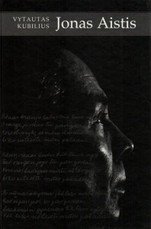 Jonas Aistis: gyvenimas ir kūryba