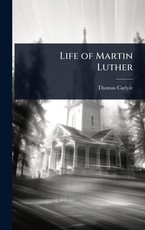 Life of Martin Luther