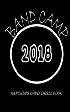 Marching Band Drill Book - Band Camp 2018