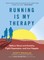 Running Is My Therapy