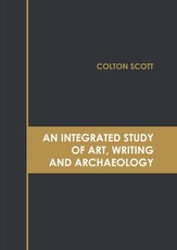 An Integrated Study of Art, Writing and Archaeology
