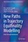 New Paths in Trajectory Equifinality Modelling