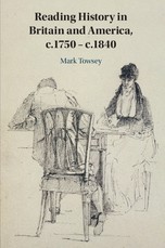 Reading History in Britain and America, C.1750-C.1840