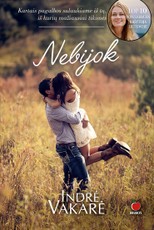 NEBIJOK. Kartais pagalbos sulaukiame iš tų, iš kurių mažiausiai tikimės. Knygų „Juodvilkio dvaras“ ir „Geriausias draugas“ autorės Indrės Vakarės romanas