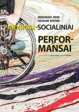 Modernaus meno socialinė reikšmė: meniniai socialiniai performansai