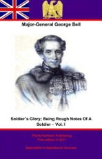 Soldier's Glory; Being &quote;Rough Notes Of A Soldier&quote; - Vol. I