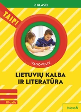 Lietuvių kalba ir literatūra. Vadovėlis 2 klasei, 3 dalis (pagal 2022 m. BUP). Serija TAIP!