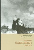 Lietuviškieji Česlovo Milošo kontekstai