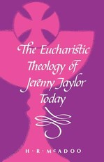 The Eucharistic Theology of Jeremy Taylor Today