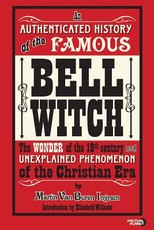 An Authenticated History of the Famous Bell Witch