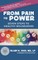 From Pain to Power