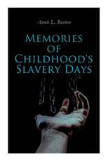 Memories of Childhood's Slavery Days