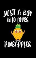 Just A Boy Who Loves Pineapples