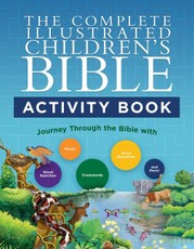 The Complete Illustrated Children's Bible Activity Book