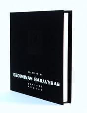 Architektas Gediminas Baravykas. Kūrybos pulsas