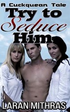 Try to Seduce Him