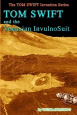 Tom Swift and the Venusian InvulnoSuit