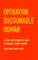 Operation Sustainable Human