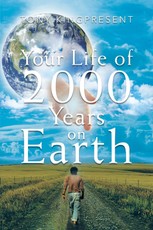Kingpresent, T: Your Life of 2000 Years on Earth