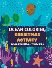Ocean Coloring Christmas Activity Book For Kids & Toddlers