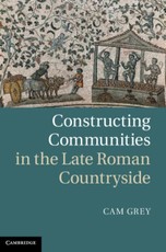 Constructing Communities in the Late Roman Countryside
